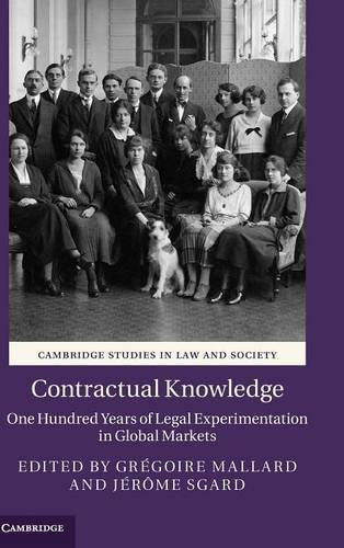 Contractual Knowledge One Hundred Years of Legal Experimentation in Global Mark [Hardcover]