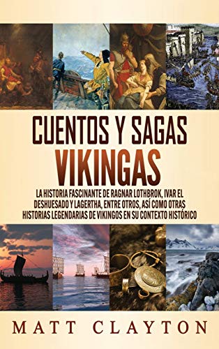 Cuentos y Sagas Vikingas  La Historia Fascinante de Ragnar Lothbrok, Ivar el De [Hardcover]