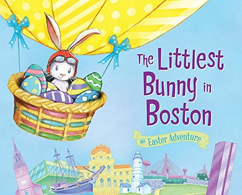 The Littlest Bunny in Boston An Easter Adventure [Hardcover]