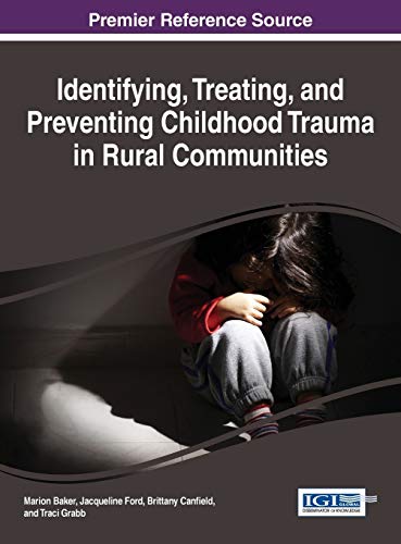 Identifying, Treating, And Preventing Childhood Trauma In Rural Communities (adv [Hardcover]