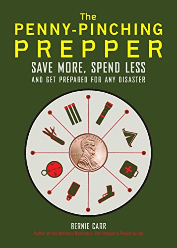 The Penny-Pinching Prepper Save More, Spend Less and Get Prepared for Any Disas [Paperback]