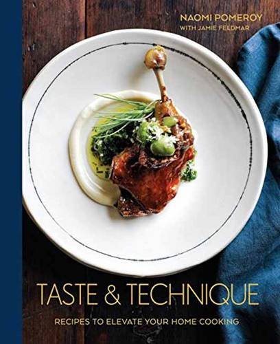 Taste &amp Technique Recipes to Elevate Your Home Cooking [Hardcover]