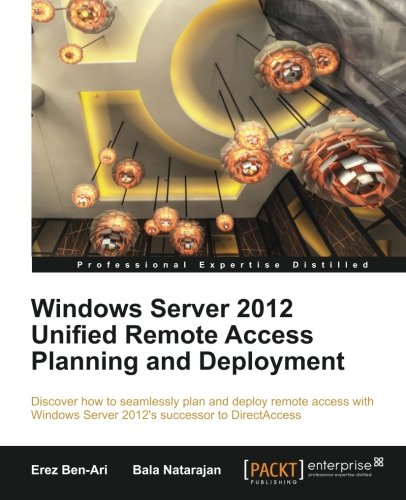Windows Server 2012 Unified Remote Access Planning And Deployment [Paperback]