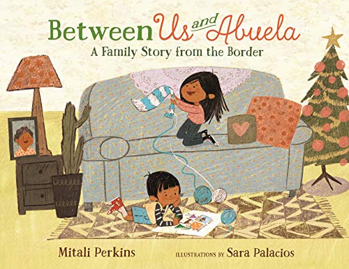 Between Us and Abuela A Family Story from the Border [Hardcover]