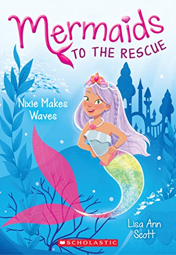 Nixie Makes Waves (Mermaids to the Rescue 1) [Paperback]