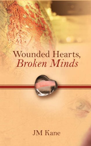 Wounded Hearts, Broken Minds [Paperback]