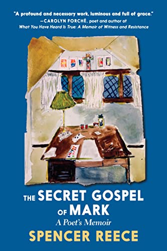 The Secret Gospel of Mark A Poet's Memoir [Hardcover]
