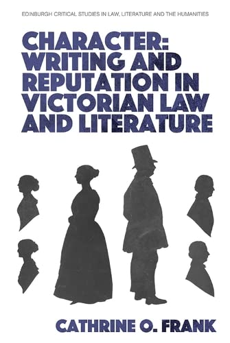 Character, Writing, and Reputation in Victorian Law and Literature [Hardcover]