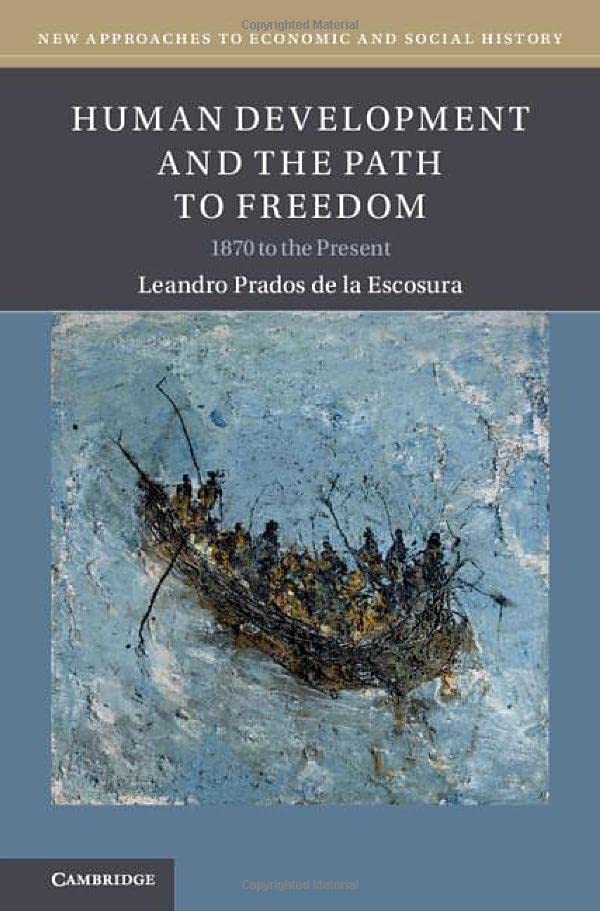 Human Development and the Path to Freedom 1870 to the Present [Hardcover]