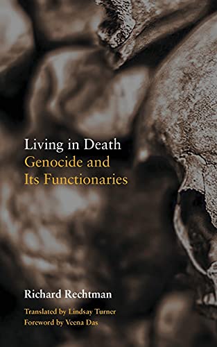Living in Death Genocide and Its Functionaries [Paperback]