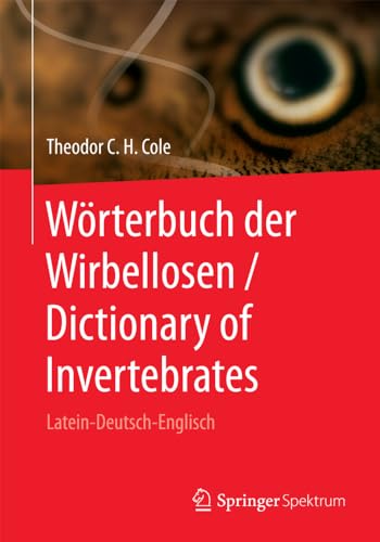 Wrterbuch der Wirbellosen / Dictionary of Invertebrates Latein-Deutsch-Englisc [Paperback]