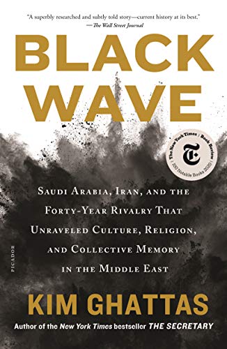 Black Wave Saudi Arabia, Iran, and the Forty-Year Rivalry That Unraveled Cultur [Paperback]