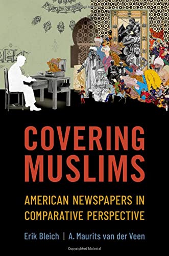 Covering Muslims American Newspapers in Comparative Perspective [Paperback]