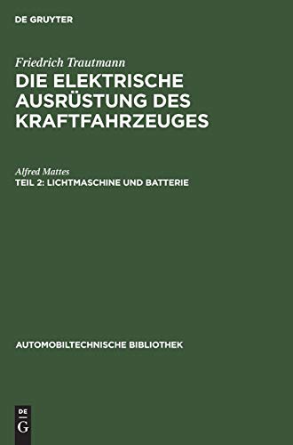 Lichtmaschine und Batterie  Aus Die elektrische Ausrstung des Kraftfahrzeuges [Hardcover]