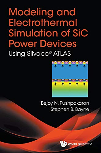 Modeling and Electrothermal Simulation of SiC Power Devices  Using Silvaco ATL [Hardcover]