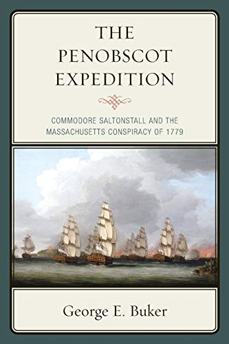 The Penobscot Expedition Commodore Saltonstall and the Massachusetts Conspiracy [Paperback]