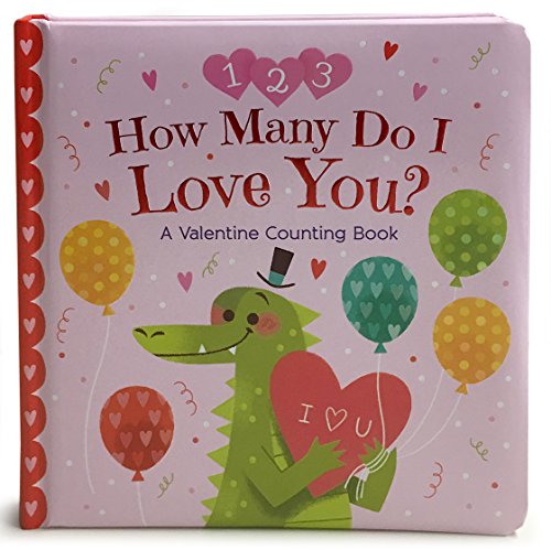 How Many Do I Love You A Valentine Counting Book (padded Picture Book) [Board book]