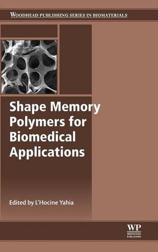 Shape Memory Polymers for Biomedical Applications [Hardcover]