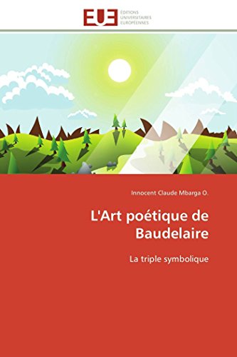 L'art Poitique De Baudelaire La Triple Symbolique (french Edition) [Paperback]