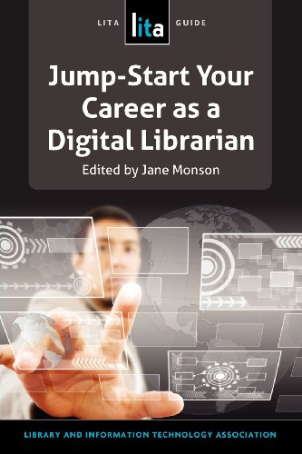 Jump-Start Your Career as a Digital Librarian A LITA Guide [Paperback]