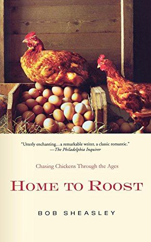 Home to Roost Chasing Chickens Through the Ages [Paperback]