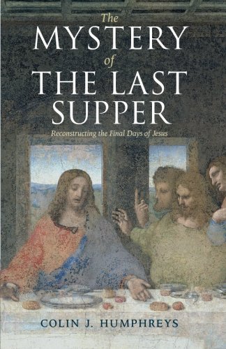 The Mystery of the Last Supper Reconstructing the Final Days of Jesus [Paperback]