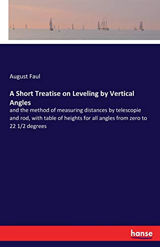 Short Treatise on Leveling by Vertical Angles [Paperback]