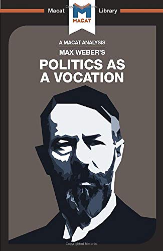 An Analysis of Max Weber's Politics as a Vocation [Paperback]