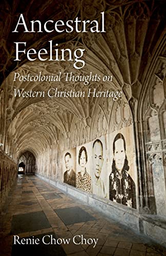 Ancestral Feeling  Postcolonial Thoughts on Western Christian Heritage [Paperback]
