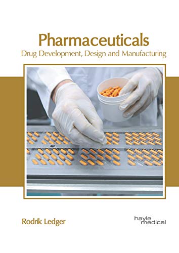 Pharmaceuticals Drug Development, Design and Manufacturing [Hardcover]