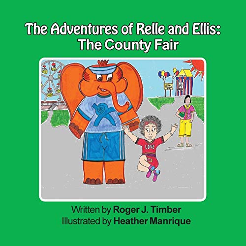 The Adventures Of Relle And Ellis The County Fair [Paperback]