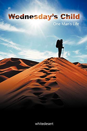 Wednesday's Child  One Man's Life [Paperback]