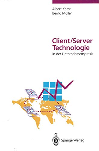 Client/Server-Technologie in der Unternehmenspraxis Vision und Realitt der Inf [Paperback]