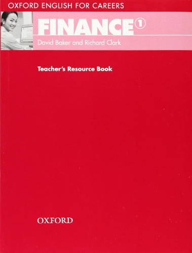 Oxford English For Careers:: Finance 1: Teachers Resource Book Oxford English For Careers:: Finance 1: Teachers Resource Book