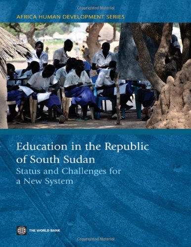 Education in the Republic of South Sudan Status and Challenges for a New System [Paperback]