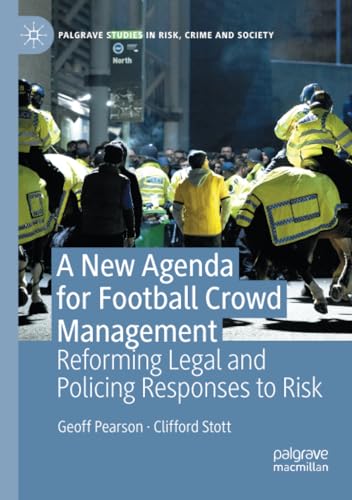 A New Agenda For Football Crowd Management Reforming Legal and Policing Respons [Paperback]