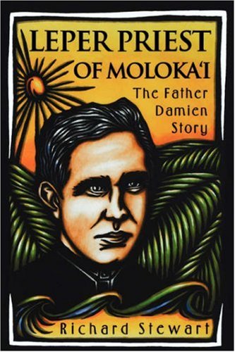 Leper Priest Of Molokai The Father Damien Story [Paperback]