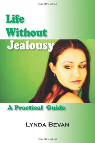 Life Without Jealousy A Practical Guide (10-Step Empowerment) [Paperback]