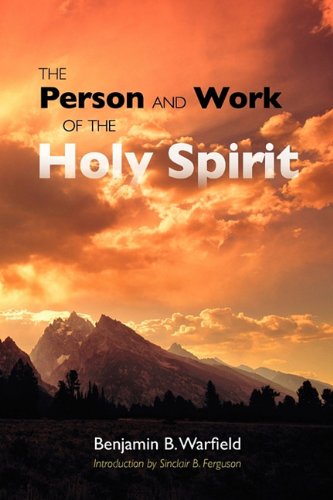 The Person And Work Of The Holy Spirit [Paperback]