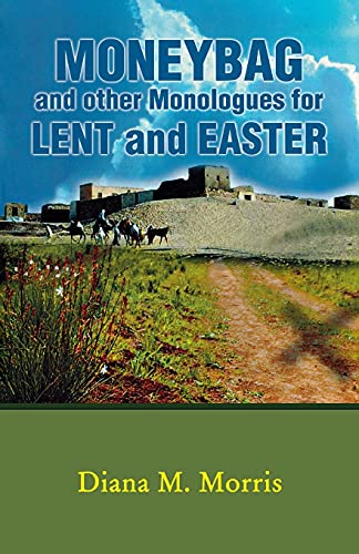 Moneybag And Other Monologues For Lent And Easter [Paperback]
