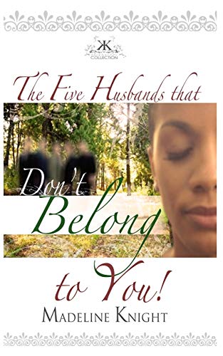 The Five Husbands That Don't Belong To You [Paperback]