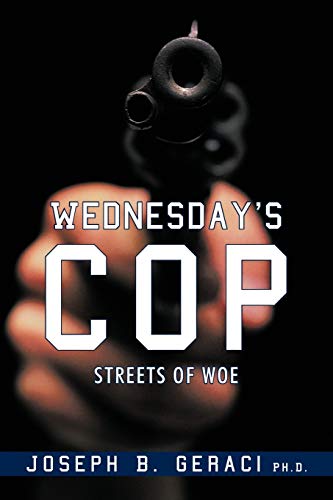 Wednesday's Cop  Streets of Woe [Paperback]