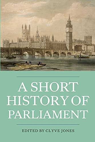 A Short History of Parliament England, Great Britain, the United Kingdom, Irela [Paperback]