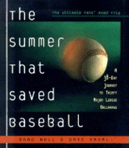 The Summer That Saved Baseball A 38-Day Journey to Thirty Major League Ballpark [Paperback]
