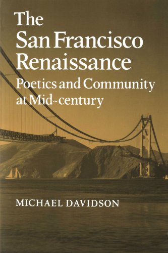 The San Francisco Renaissance Poetics and Community at Mid-Century [Paperback]
