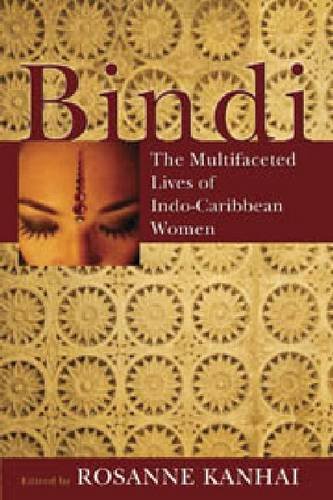 Bindi The Multifaceted Lives Of Indo-Caribbean Women [Paperback]