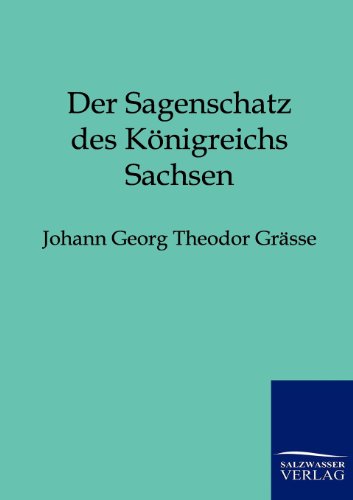 Der Sagenschatz Des K Nigreichs Sachsen (german Edition) [Paperback]
