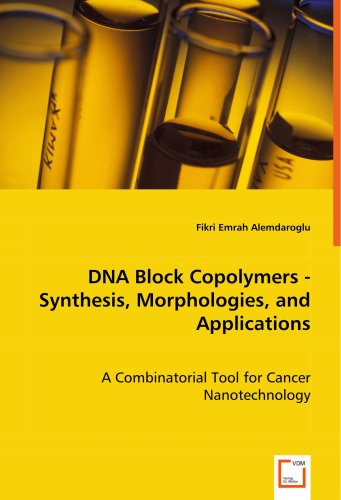 Dna Block Copolymers - Synthesis, Morphologies, and Applications [Paperback]
