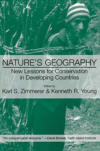 Nature&39s Geography New Lessons for Conservation in Developing Countries [Paperback]