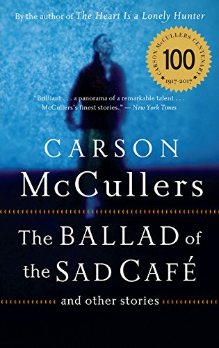 The Ballad of the Sad Cafe and Other Stories [Paperback]